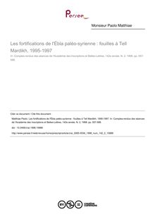 Les fortifications de l Ébla paléo-syrienne : fouilles à Tell Mardikh, 1995-1997 - article ; n°2 ; vol.142, pg 557-588