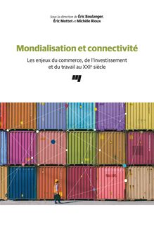 Mondialisation et connectivité : Les enjeux du commerce, de l investissement et du travail au XXIe siècle