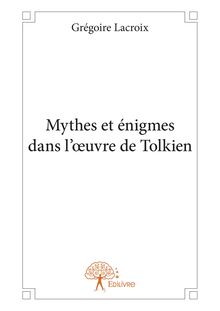 Mythes et énigmes dans l’œuvre de Tolkien