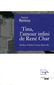 Tina, l amour infini de René Char