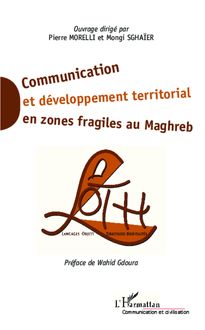 Communication et développement territorial en zones fragiles au Maghreb