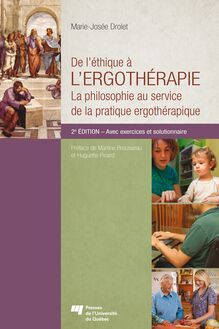 De l éthique à l ergothérapie : La philosophie au service de la pratique ergothérapique 2e édition