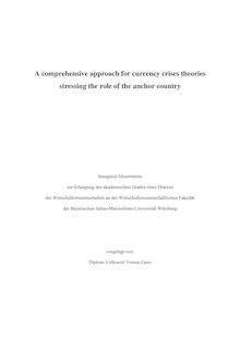 A comprehensive approach for currency crises theories stressing the role of the anchor country [Elektronische Ressource] / vorgelegt von: Verena Ganz
