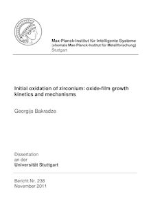 Initial oxidation of zirconium [Elektronische Ressource] : oxide-film growth kinetics and mechanisms / Georgijs Bakradze. Betreuer: Eric Jan Mittemeijer