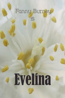 Evelina: The History of a Young Lady s Entrance into the World
