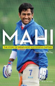 Mahi: The Story of India s Most Successful Captain