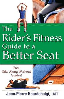 The Rider s Fitness Guide to a Better Seat