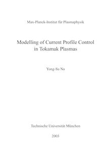 Modelling of current profile control in tokamak plasmas [Elektronische Ressource] / Yong-Su Na