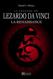La légende de LEZARDO DA VINCI, Tome I : La Renaissance