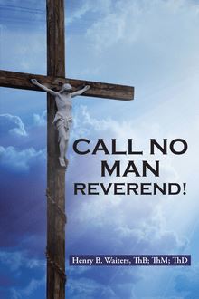 Call No Man Reverend!