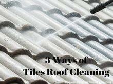 3 Ways of Tiles Roof Cleaning by Peak Pressure Washing
