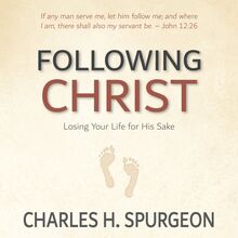 Following Christ [Annotated, Updated]: Losing Your Life for His Sake