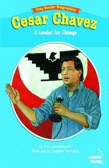 Easy reader biographies : Cesar Chavez - A Leader for Change