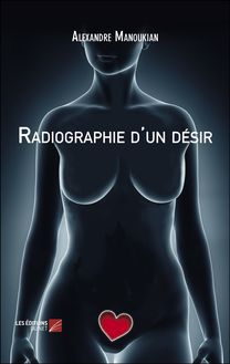 Radiographie d un désir