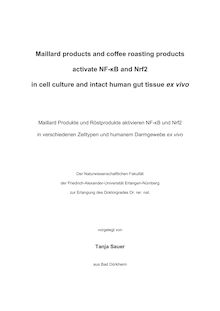 Maillard products and coffee roasting products activate NF-κB and Nrf2 in cell culture and intact human gut tissue ex vivo [Elektronische Ressource] / Tanja Sauer. Betreuer: Monika Pischetsrieder