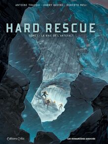 Hard Rescue T1/2 : La Baie de l Artefact