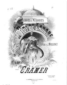 Partition  No.1, Choix de mélodies sur  Le roi de Lahore , Cramer, Henri (fl. 1890)
