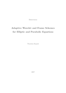Adaptive wavelet and frame schemes for elliptic and parabolic equations [Elektronische Ressource] / vorgelegt von Thorsten Raasch