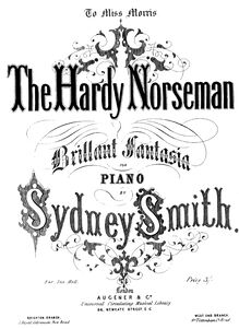 Partition complète, pour Hardy Norseman, Op.5, Fantaisie brilliante on the celebrated air The Hardy Norseman (or Le hardi Normand)