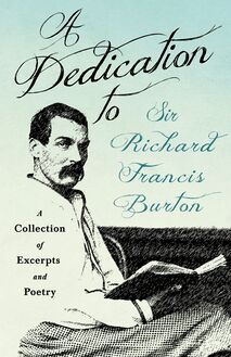 A Dedication to Sir Richard Francis Burton