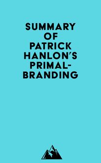 Summary of Patrick Hanlon s Primalbranding
