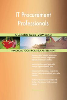IT Procurement Professionals A Complete Guide - 2019 Edition