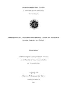 Development of a cauliflower in vitro editing system and analysis of various cis- and trans-factors [Elektronische Ressource] / vorgelegt von Johannes Alexander van der Merwe