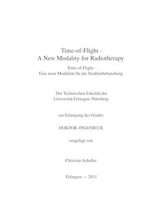 Time-of-Flight - A New Modality for Radiotherapy [Elektronische Ressource] / Christian Schaller. Betreuer: Joachim Hornegger