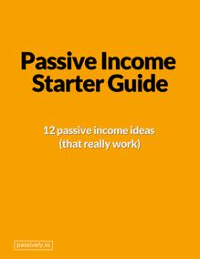 Passive Income Starter Guide