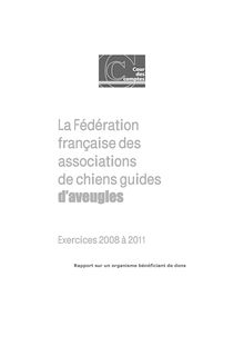 La Fédération française des associations de chiens guides d aveugles - Exercices 2008 à 2011
