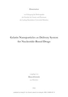 Gelatin nanoparticles as delivery system for nucleotide-based drugs [Elektronische Ressource] / vorgelegt von Klaus Zwiorek