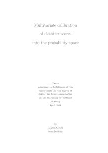 Multivariate calibration of classifier scores into the probability space [Elektronische Ressource] / by Martin Gebel