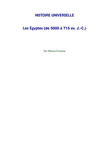 HISTOIRE UNIVERSELLE Les Égyptes (de 5000 à 715 av. J.-C.)