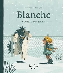 Blanche comme un drap : Collection Histoires de vivre