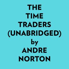 The Time Traders (Unabridged)