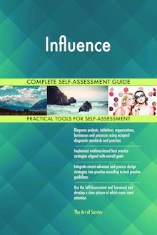 Influence Complete Self-Assessment Guide