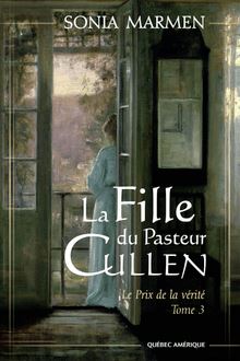 La Fille du Pasteur Cullen, Tome 3 : Le Prix de la vérité