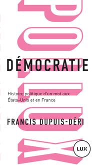 Démocratie : Histoire politique d un mot aux États-Unis et en France