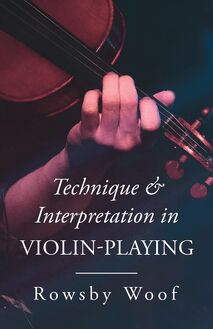 Technique and Interpretation in Violin-Playing