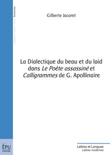 La Dialectique du beau et du laid dans  Le Poète assassiné  et  Calligrammes  de G. Apollinaire