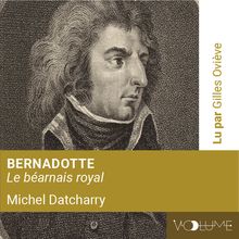 Bernadotte Le béarnais royal