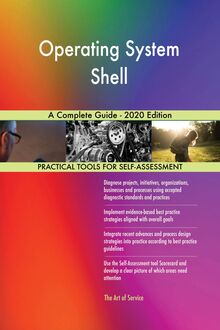 Operating System Shell A Complete Guide - 2020 Edition