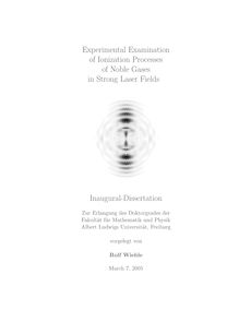 Experimental examination of ionization processes of noble gases in strong laser fields [Elektronische Ressource] / vorgelegt von Rolf Wiehle