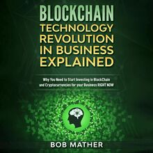 Blockchain Technology Revolution in Business Explained: