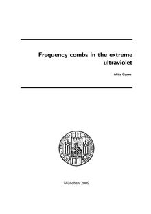 Frequency combs in the extreme ultraviolet [Elektronische Ressource] / vorgelegt von Akira Ozawa