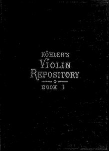 Partition Book 1, Köhler s violon Repository of danse Music, Köhler s Violin Repository of Dance Music, comprising Reels, Strathspeys, Hornpipes, Country Dances, Quadrilles, Waltzes &amp;c. Edited by a professional Player
