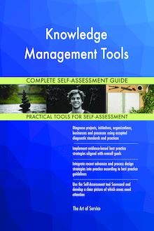 Knowledge Management Tools Complete Self-Assessment Guide