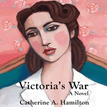 Victoria s War: A Novel