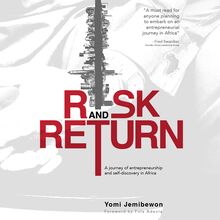 Risk and Return: A journey of entrepreneurship and self-discovery in Africa