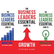 The Business Leaders Essential Guide to Growth / Marketing / Innovation